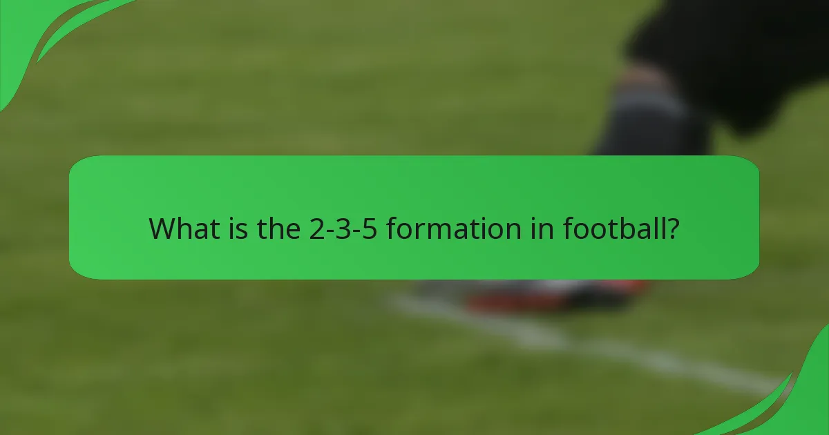 What is the 2-3-5 formation in football?