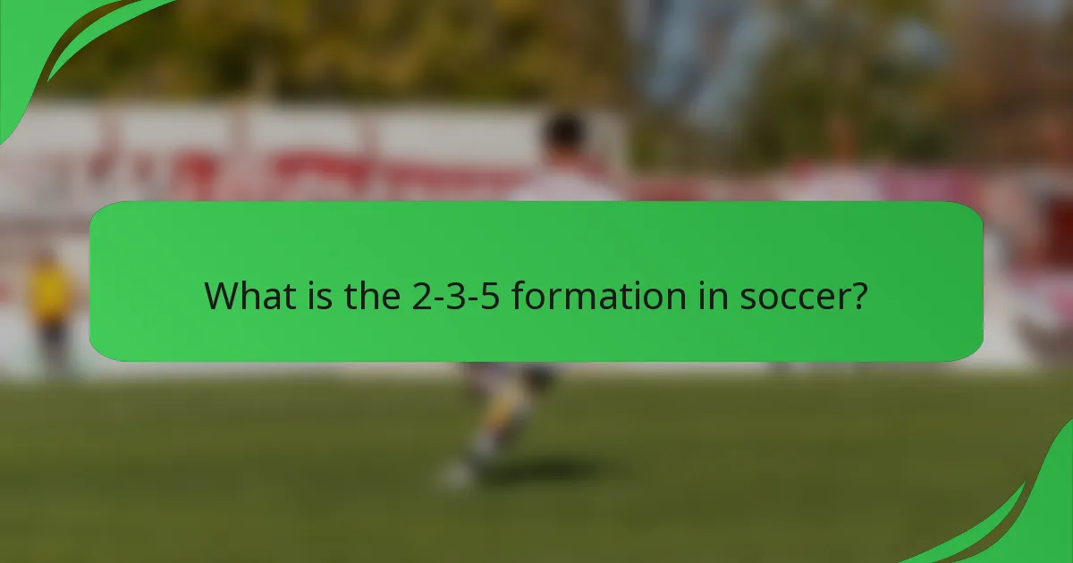 Mikä on 2-3-5 -muotoilu jalkapallossa?